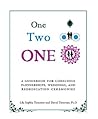 One-Two-One: A Guidebook for Conscious Partnerships, Weddings, and Rededication Ceremonies