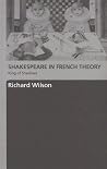 Shakespeare in French Theory: King of Shadows Shakespeare in French Theory: King of Shadows