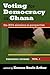 Voting for Democracy in Ghana. The 2004 Elections in Perspective Vol.1