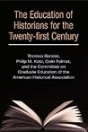 The Education of Historians for Twenty-First Century
