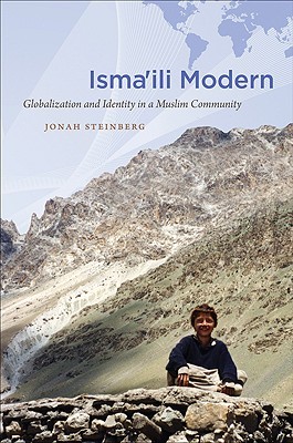 Isma'ili Modern: Globalization and Identity in a Muslim Community (Islamic Civilization and Muslim Networks)