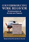 Counterproductive Work Behavior: Investigations Of Actors And Targets Counterproductive Work Behavior: Investigations Of Actors And Targets