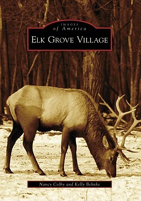 Elk Grove Village (Images of America: Illinois)