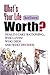 What's Your Life Worth by David Dranove