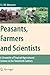 Peasants, Farmers and Scientists: A Chronicle of Tropical Agricultural Science in the Twentieth Century