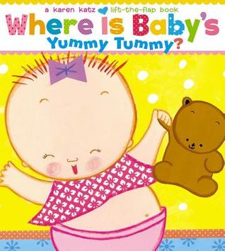 Where Is Baby's Yummy Tummy?: A Karen Katz Lift-the-Flap Book (Board Book)