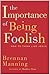The Importance of Being Foolish: How to Think Like Jesus