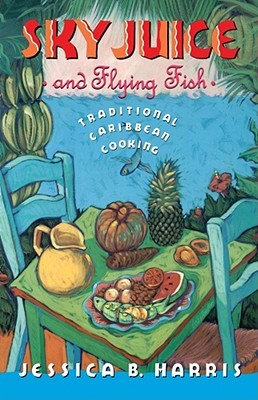 Sky Juice and Flying Fish: Traditional Caribbean Cooking (Paperback)