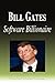 Bill Gates - Software Billionaire (Biography)