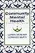Community Mental Health: A Practical Guide