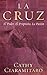 La Cruz by Cathy Ciaramitaro