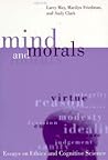 Mind and Morals: Essays on Ethics and Cognitive Science