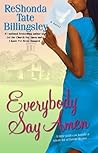 Everybody Say Amen by ReShonda Tate Billingsley Everybody Say Amen by ReShonda Tate Billingsley