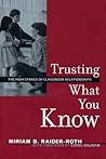 Trusting What You Know: The High Stakes of Classroom Relationships