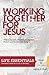 Working Together For Jesus: Helping Apostles, Prophets, Evangelists, Pastors And Teachers Get Along
