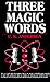 Three Magic Words: Key to P...