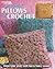 Perfect Pillows to Crochet: 8 Crochet Designs (Leisure Arts #3807)