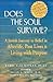 Does the Soul Survive?: A J...