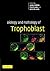 Biology and Pathology of Trophoblast