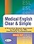 Medical English Clear & Simple: A Practice-Based Approach to English for ESL Healthcare Professionals