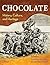 Chocolate: History, Culture...