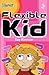 Flexible Kid