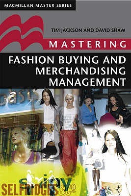 Mastering Fashion Buying and Merchandising Management (Macmillan Master Series, 8)
