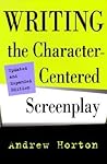 Writing the Character-Centered Screenplay, Updated and Expanded edition