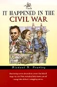 It Happened in the Civil War