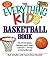 The Everything Kids' Basketball Book by Bob Schaller The Everything Kids' Basketball Book by Bob Schaller