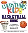 The Everything Kids' Basketball Book by Bob Schaller