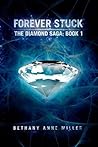 Forever Stuck (The Diamond Saga, 1)