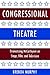 Congressional Theatre: Dramatizing McCarthyism on Stage, Film, and Television (Cambridge Studies in American Theatre and Drama, Series Number 11)