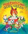 Miss Fox's Class Goes Green by Eileen Spinelli