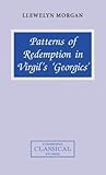 Patterns of Redemption in Virgil's Georgics (Cambridge Classical Studies) Patterns of Redemption in Virgil's Georgics (Cambridge Classical Studies)