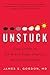 Unstuck: Your Guide to the ...