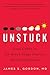 Unstuck by James S. Gordon