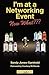 I'm at a Networking Event--Now What: A Guide to Getting the Most Out of Any Networking Event