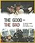 The Good-the Bad: The Greatest Heroes and Villains in the History of Film