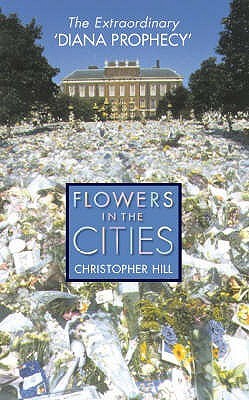 Flowers in the Cities: The Extraordinary Diana Prophecy (Paperback)