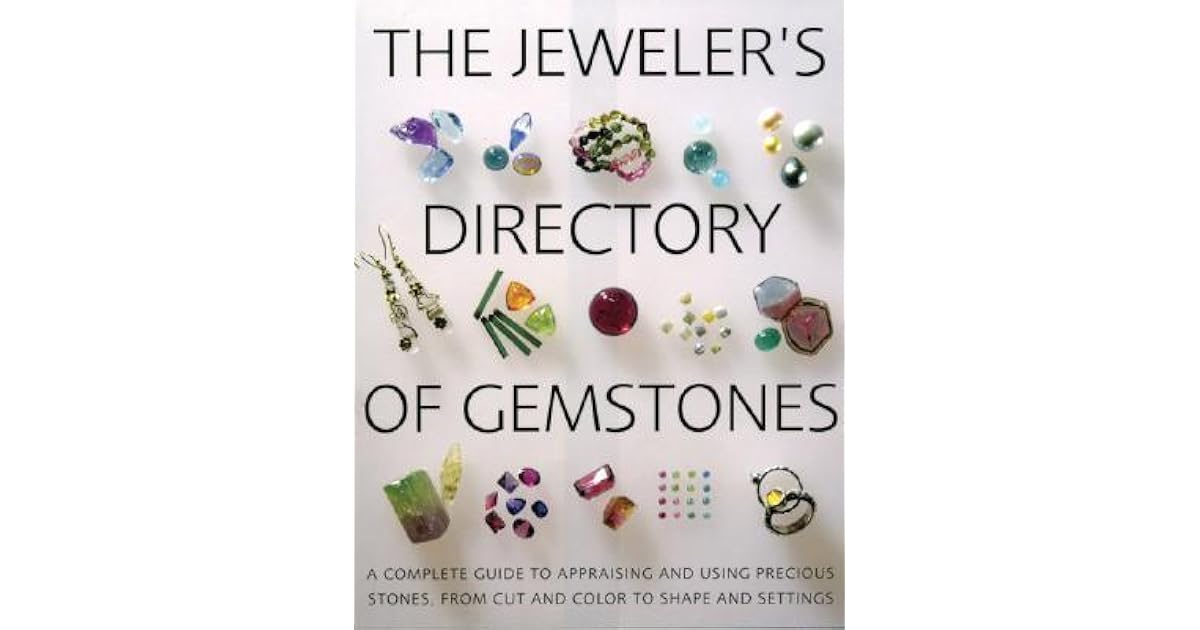 The Jeweler's Directory of Gemstones A Complete Guide to Appraising