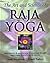 The Art and Science of Raja Yoga: Fourteen Steps to Higher Awareness