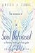 The Essence of Soul Retrieval: A Shamanic Healing Practices Guide