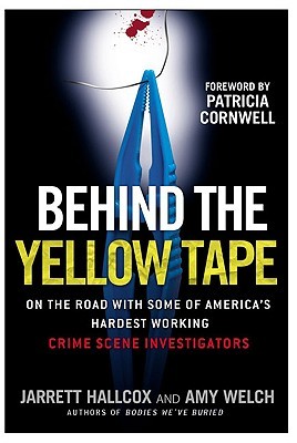 Behind the Yellow Tape: On the Road with Some of America's Hardest Working Crime Scene Investigators (Paperback)