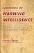 Handbook of Warning Intelligence by Cynthia Grabo