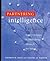 The Partnering Intelligence Fieldbook: Tools and Techniques for Building Strong Alliances for Your Business