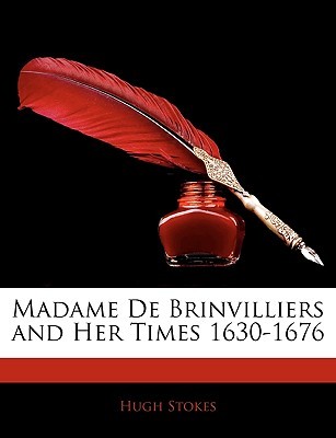 Madame De Brinvilliers and Her Times 1630-1676 (Paperback)