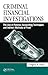 Criminal Financial Investigations: The Use of Forensic Accounting Techniques and Indirect Methods of Proof