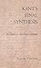 Kant's Final Synthesis: An Essay on the <i>Opus Postumum</i>