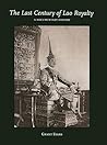 The Last Century of Lao Royalty: A Documentary History The Last Century of Lao Royalty: A Documentary History